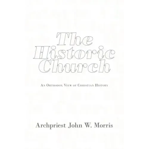The Historic Church: An Orthodox View of Christian History