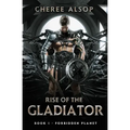 Forbidden Planet- Rise of the Gladiator Book 1