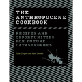 The Anthropocene Cookbook: Recipes and Opportunities for Future Catastrophes