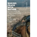 Making Peace with Nature: Ecological Encounters along the Korean DMZ