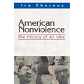 American Nonviolence: The History of an Idea