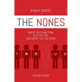 The Nones, Second Edition: Where They Came From, Who They Are, and Where They Are Going, Second Edition