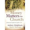 Money Matters in Church: A Practical Guide for Leaders
