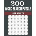 200 word search puzzle for adults: An Word Search Puzzles for adults- Fun Word Search Puzzles With Answers in the End - Sight Words