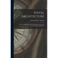 Naval Architecture: A Treatise On Laying Off and Building Wood, Iron, and Composite Ships. [With] Plates