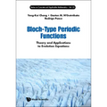 Bloch-Type Periodic Functions: Theory and Applications to Evolution Equations