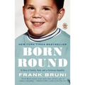 Born Round: A Story of Family, Food and a Ferocious Appetite