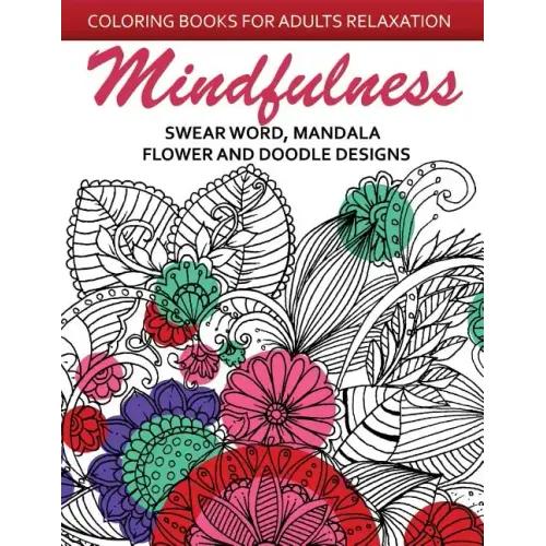 Mindfulness Swear Word Mandala Flower and Doodle Design: Anti-Stress Coloring Book for seniors and Beginners