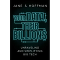 Your Data, Their Billions: Unraveling and Simplifying Big Tech