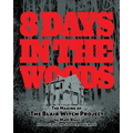 8 Days in the Woods: The Making of The Blair Witch Project