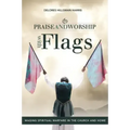 Praise and Worship with Flags: Waging Spiritual Warfare in the Church and Home