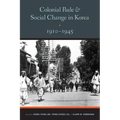 Colonial Rule and Social Change in Korea, 1910-1945
