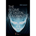 The Regime of Digital Coloniality: Bosnian Forensic Contemporaneity