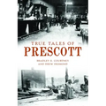 True Tales of Prescott