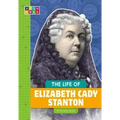 The Life of Elizabeth Cady Stanton