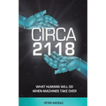 Circa 2118: What Humans Will Do When Machines Take Over