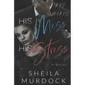 HIS Mess, HIS Stress: Rod and Maris: An African American Urban Fiction Family Drama Standalone