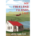 My Falkland Islands Life: One Family's Very British Adventure