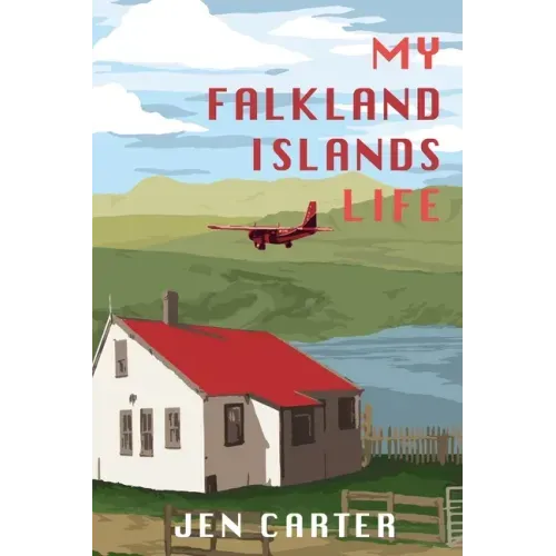 My Falkland Islands Life: One Family's Very British Adventure