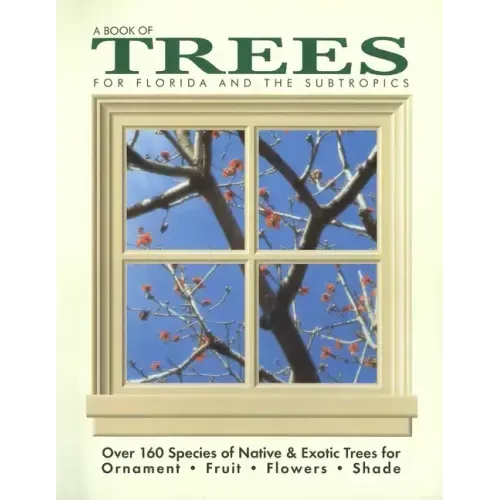 A Book of Trees for Florida and the Subtropics