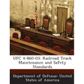 Ufc 4-860-03: Railroad Track Maintenance and Safety Standards