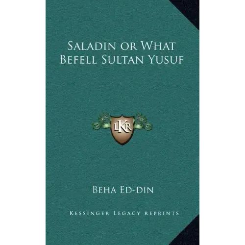 Saladin or What Befell Sultan Yusuf