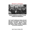 From American Slavery to the American Presidency: How Slavery Propelled America Into the Civil War, Emancipation Proclamation, Freedom, Civil Rights,