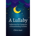 A Lullaby: Reflections for Caregivers of Breastfeeding Families