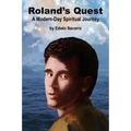 Roland's Quest: A Modern-Day Spiritual Journey