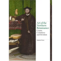 Art of the Northern Renaissance: Courts, Commerce and Devotion