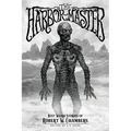 The Harbor-Master: Best Weird Stories of Robert W. Chambers