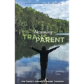 Becoming Trans-Parent: One Family's Journey of Gender Transition