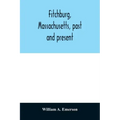 Fitchburg, Massachusetts, past and present