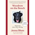 Woodrow on the Bench: Life Lessons from a Wise Old Dog