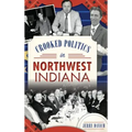 Crooked Politics in Northwest Indiana