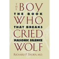 The Boy Who Cried Wolf: The Book That Breaks Masonic Silence