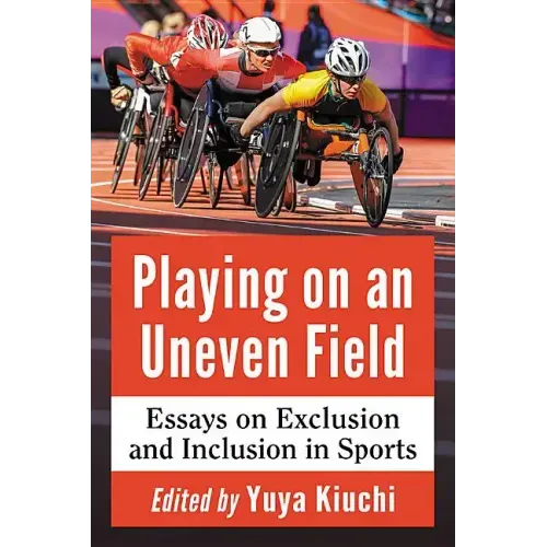 Playing on an Uneven Field: Essays on Exclusion and Inclusion in Sports