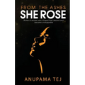 From The Ashes She Rose: Stories of Women Who Chased Their Dreams and Became Unstoppable