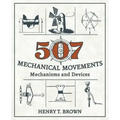 507 Mechanical Movements: Mechanisms and Devices