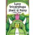Lucy the Triceratops Who Thinks She's a Fairy and That's Okay!
