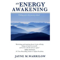 An Energy Awakening: How the Power of Energy Can Change Your Life