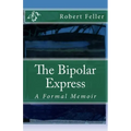The Bipolar Express: A Formal Memoir