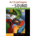 Archipelagos of Sound: Transnational Caribbeanities, Women and Music