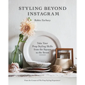 Styling Beyond Instagram: Take Your Prop Styling Skills from the Square to the Street
