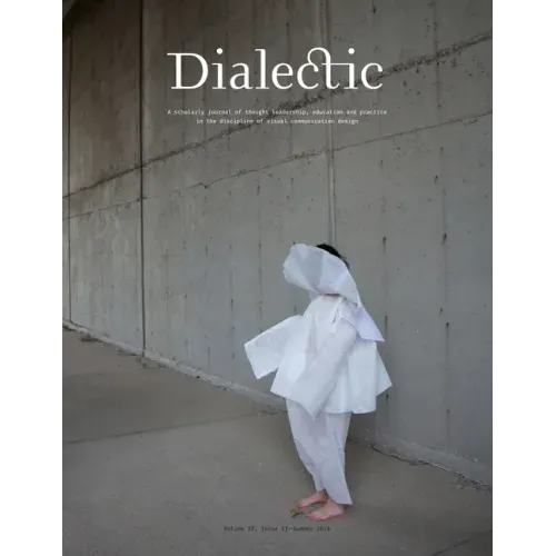 Dialectic: A Scholarly Journal of Thought Leadership, Education and Practice in the Discipline of Visual Communication Design - V