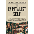 The Capitalist Self: The Social Origins of Financial Capitalism in Early Modern England