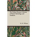 The Vishnu Purana: A System of Hindu Mythology and Tradition