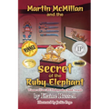 Martin McMillan and the Secret of the Ruby Elephant