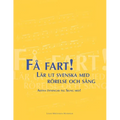 Få fart! Lär ut svenska med rörelse och sång: Aktiva övningar till Sjung med!