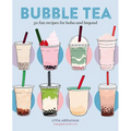 Bubble Tea: 50 Fun Recipes for Boba and Beyond